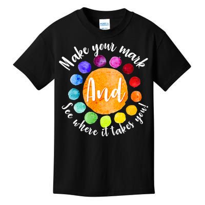 Make Your Mark See Where it Takes You Kids T-Shirt