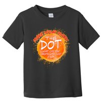Make Your Mark The Dot Splatter Toddler T-Shirt