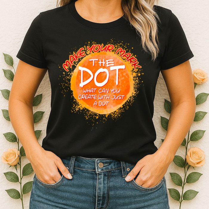 Make Your Mark The Dot Splatter Womens T-Shirt