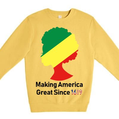 Making America Great Since 1619 Premium Crewneck Sweatshirt