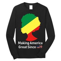 Making America Great Since 1619 Long Sleeve Shirt