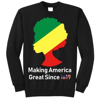 Making America Great Since 1619 Sweatshirt