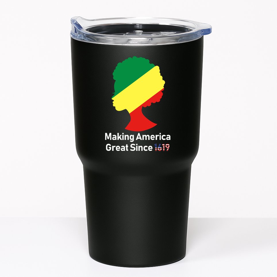 Making America Great Since 1619 Tumbler