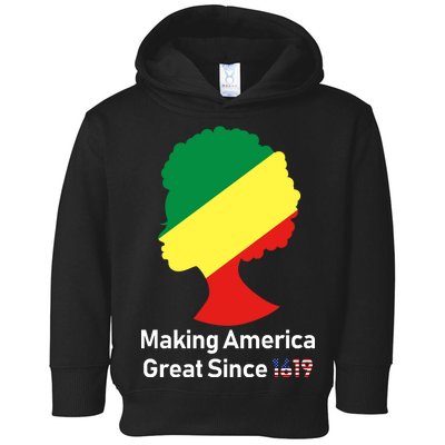 Making America Great Since 1619 Toddler Hoodie