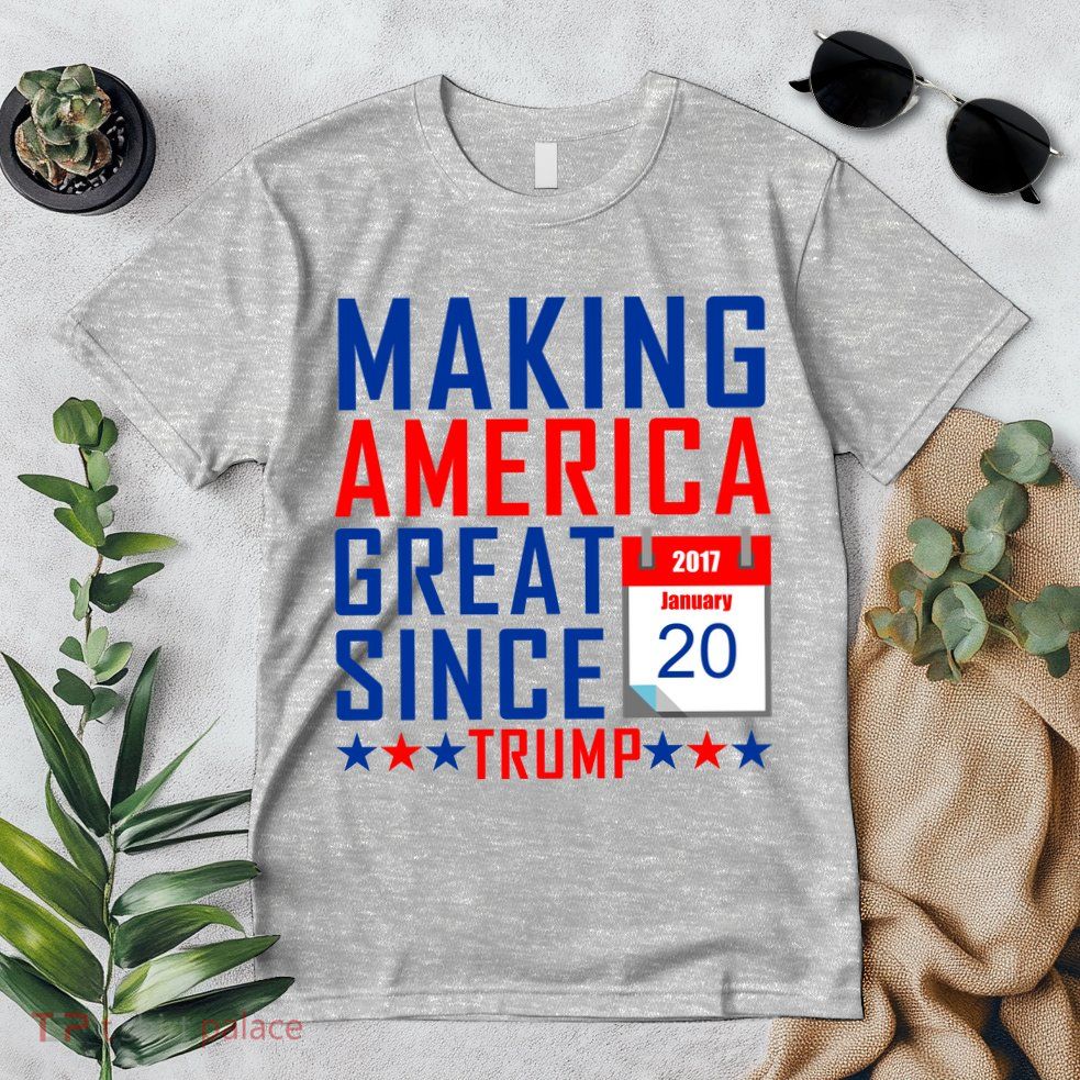 Making America Great Since 2017 Trump Inauguration Day Premium T-Shirt