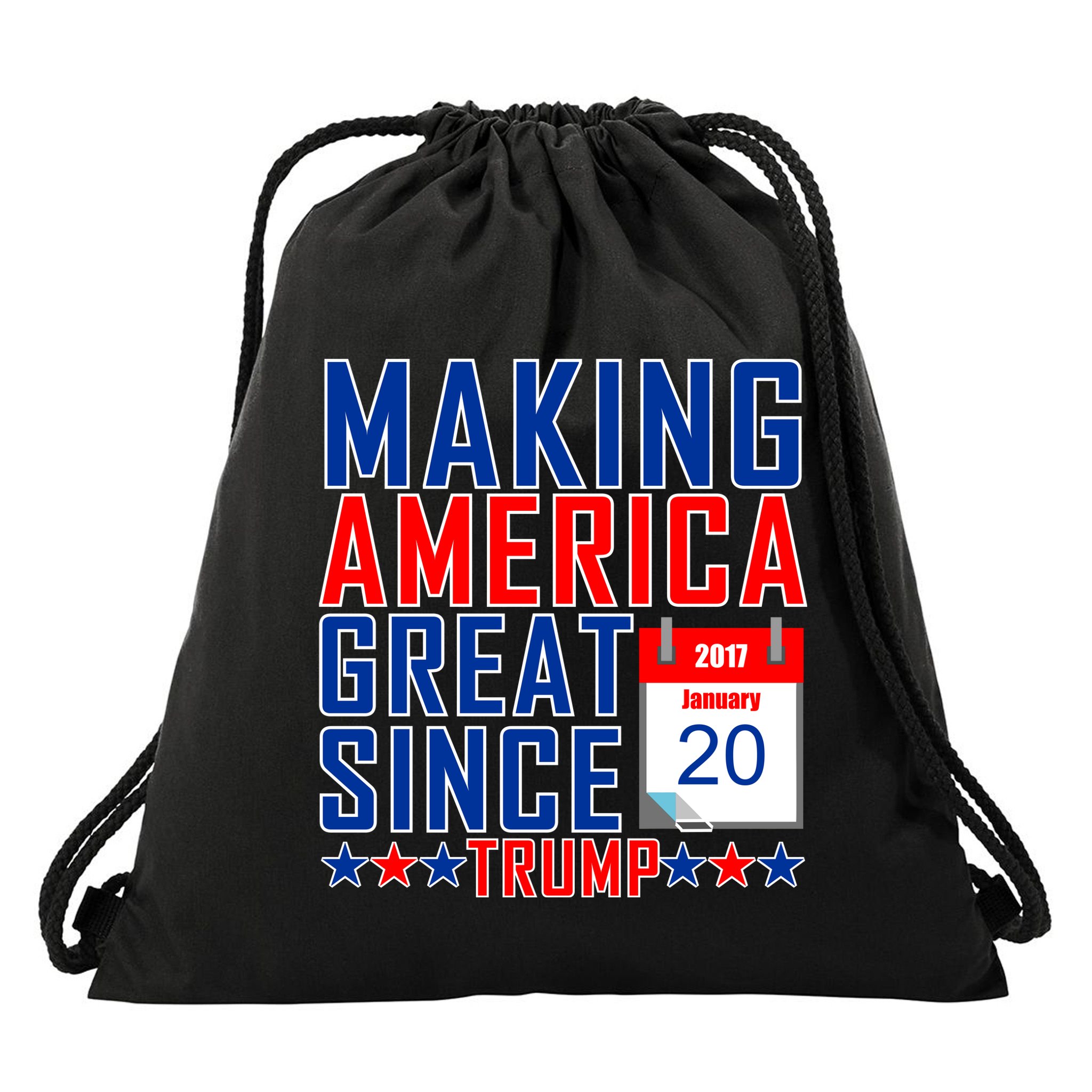 Making America Great Since 2017 Trump Inauguration Day Drawstring Bag