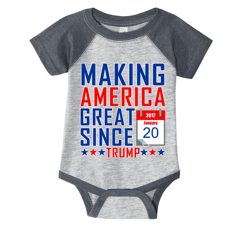Making America Great Since 2017 Trump Inauguration Day Infant Baby Jersey Bodysuit