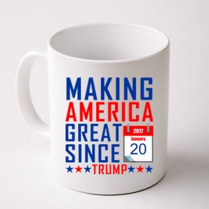 Making America Great Since 2017 Trump Inauguration Day Coffee Mug