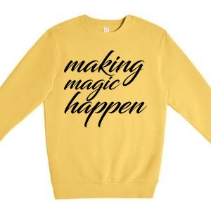 Making Magic Happen Premium Crewneck Sweatshirt