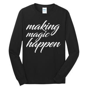 Making Magic Happen Tall Long Sleeve T-Shirt