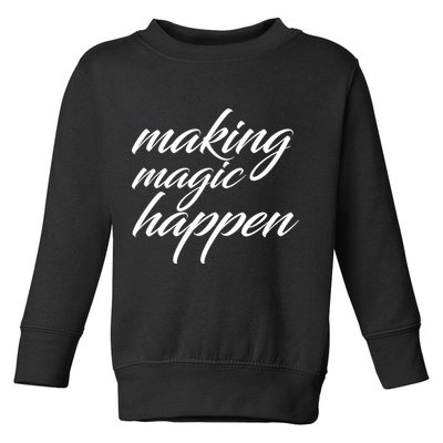 Making Magic Happen Toddler Sweatshirt