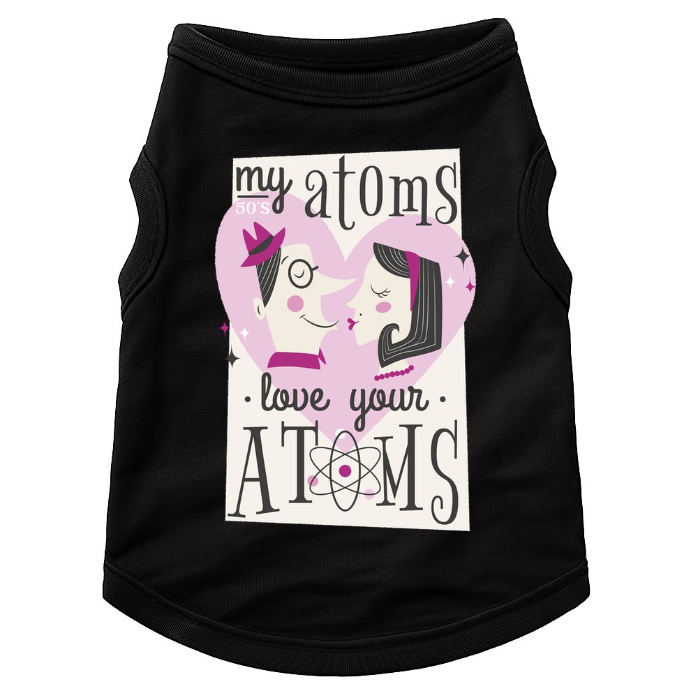 My Atoms Love Your Atoms Science Couple Doggie Tank