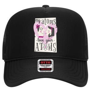 My Atoms Love Your Atoms Science Couple High Crown Mesh Back Trucker Hat