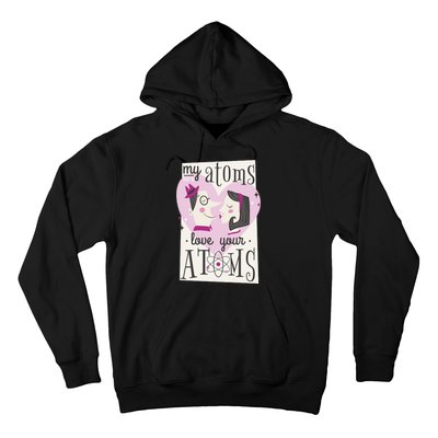 My Atoms Love Your Atoms Science Couple Hoodie