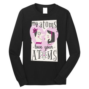 My Atoms Love Your Atoms Science Couple Long Sleeve Shirt