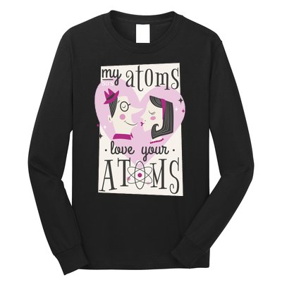 My Atoms Love Your Atoms Science Couple Long Sleeve Shirt