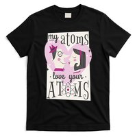 My Atoms Love Your Atoms Science Couple T-Shirt