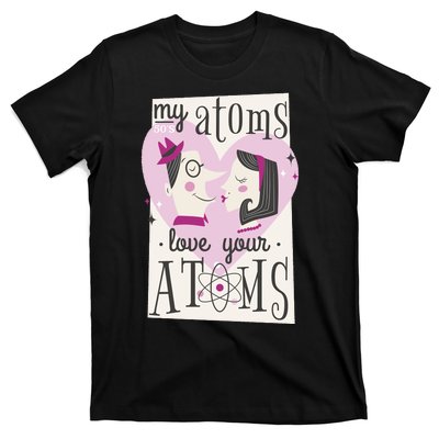 My Atoms Love Your Atoms Science Couple T-Shirt