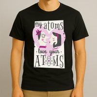 My Atoms Love Your Atoms Science Couple T-Shirt