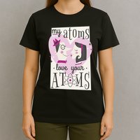 My Atoms Love Your Atoms Science Couple T-Shirt