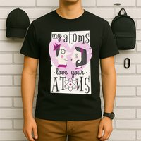 My Atoms Love Your Atoms Science Couple T-Shirt