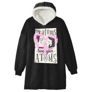 My Atoms Love Your Atoms Science Couple Hooded Wearable Blanket