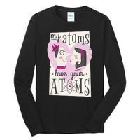 My Atoms Love Your Atoms Science Couple Tall Long Sleeve T-Shirt