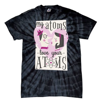 My Atoms Love Your Atoms Science Couple Tie-Dye T-Shirt