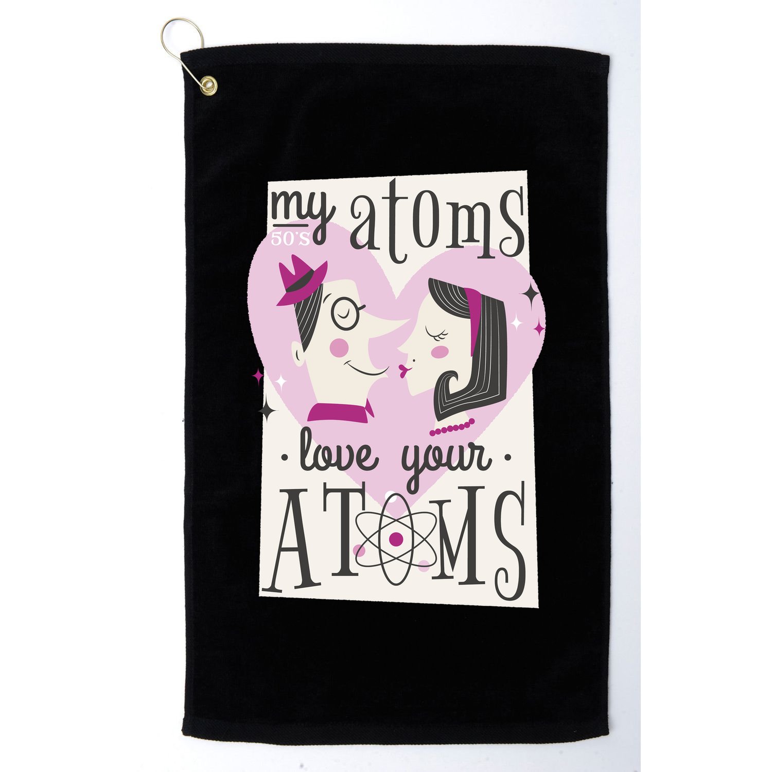 My Atoms Love Your Atoms Science Couple Golf Towel