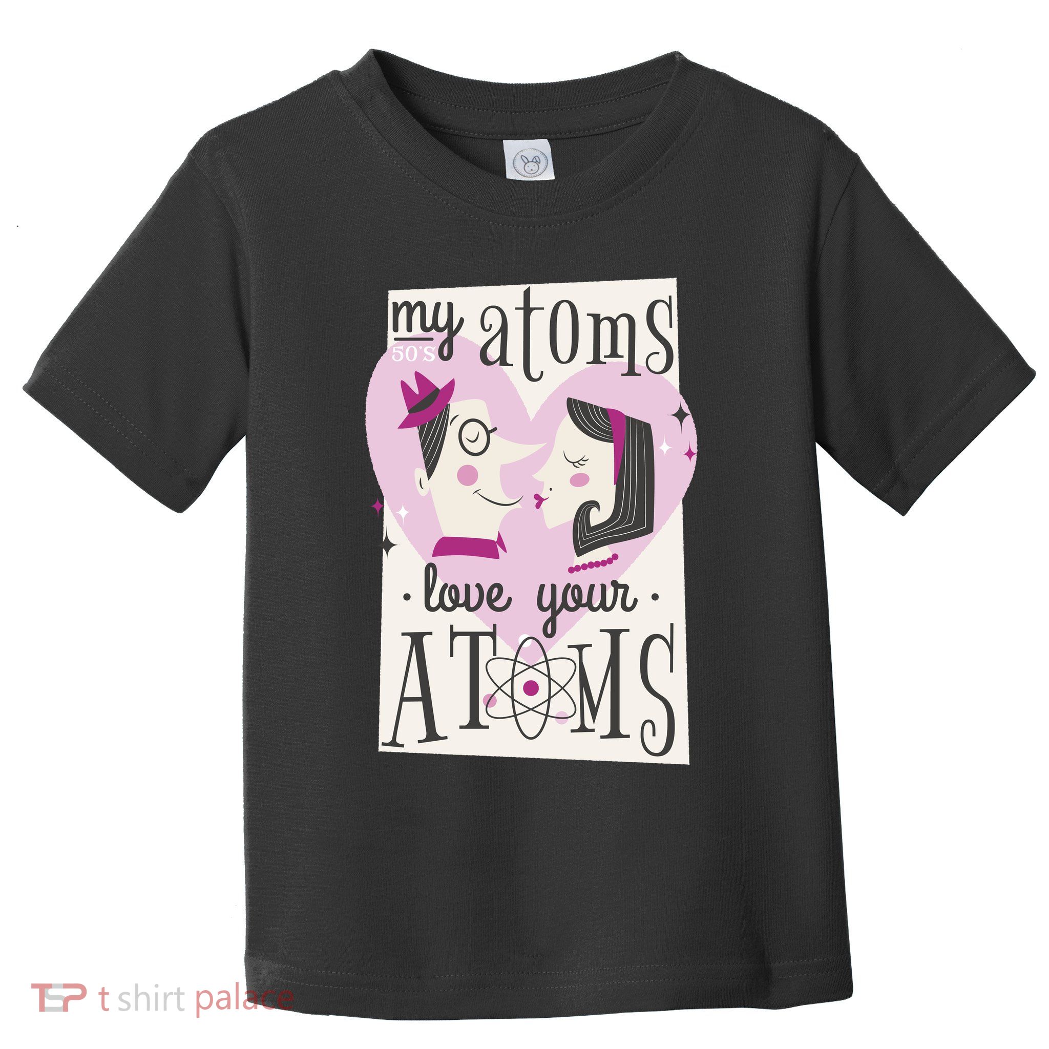 My Atoms Love Your Atoms Science Couple Toddler T-Shirt