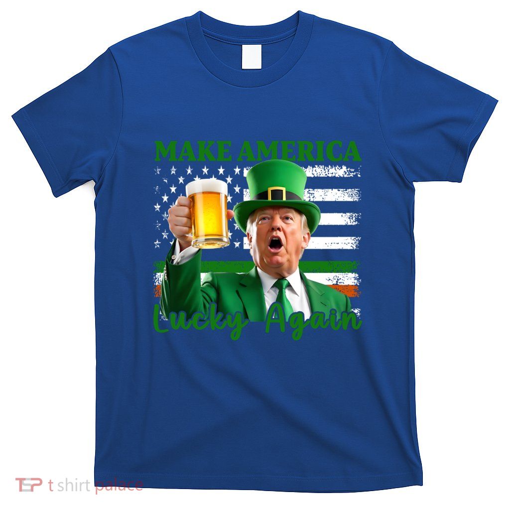 Make America Lucky Again Trump St Patricks Day American Flag Cool Gift T-Shirt