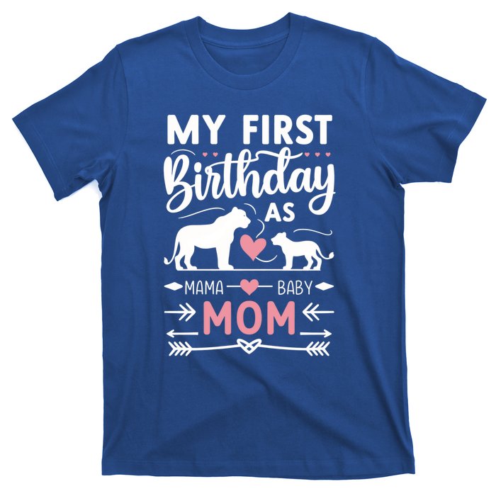 Mom And Lioness And Cub My First Birthday As A Mom Gift T-Shirt