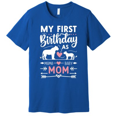 Mom And Lioness And Cub My First Birthday As A Mom Gift Premium T-Shirt