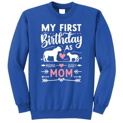 Mom And Lioness And Cub My First Birthday As A Mom Gift Tall Sweatshirt