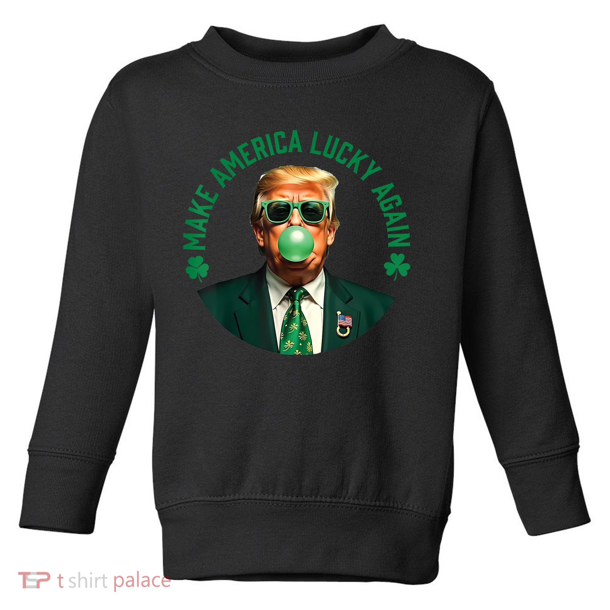 Make America Lucky Again Trump Bubble Gum St Patricks Day Toddler Sweatshirt