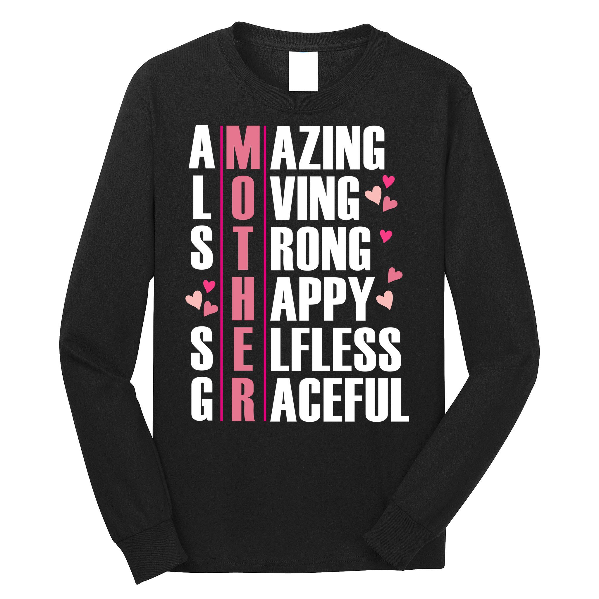 Mother Amazing Loving Strong Happy Selfless Graceful Long Sleeve Shirt