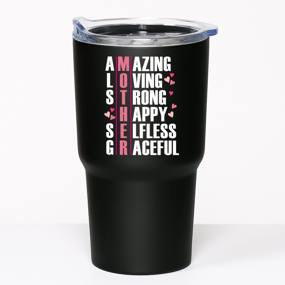 Mother Amazing Loving Strong Happy Selfless Graceful Tumbler