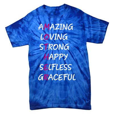 Mother Amazing Loving Strong Happy Selfless Graceful Mom Gift Tie-Dye T-Shirt