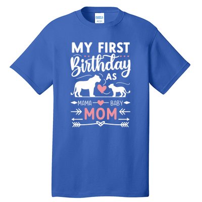 Mom And Lioness And Cub My First Birthday As A Mom Gift Tall T-Shirt