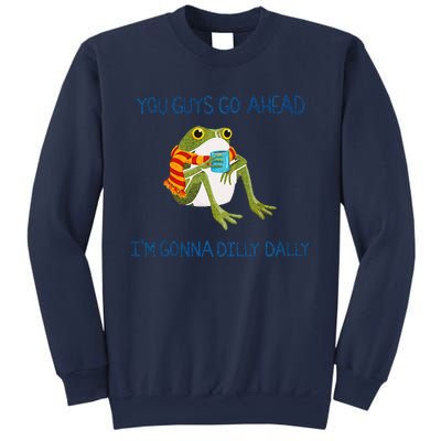 Meme Animal Lover Quote You Guys Go Ahead Funny Frog Drink Sweatshirt