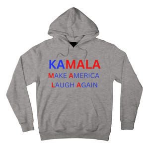 Make America Laugh Again Kamala Harris 2024 Tall Hoodie