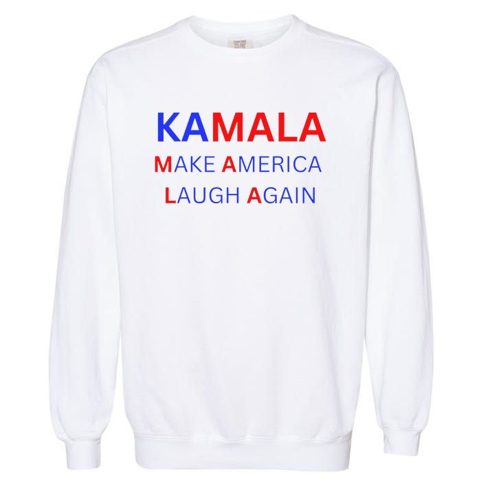 Make America Laugh Again Kamala Harris 2024 Garment-Dyed Sweatshirt