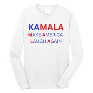 Make America Laugh Again Kamala Harris 2024 Long Sleeve Shirt