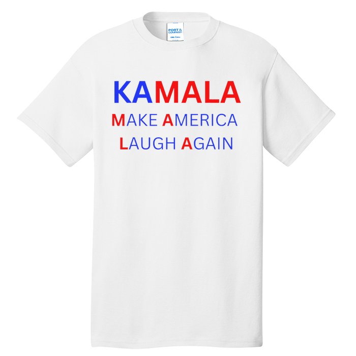 Make America Laugh Again Kamala Harris 2024 Tall T-Shirt