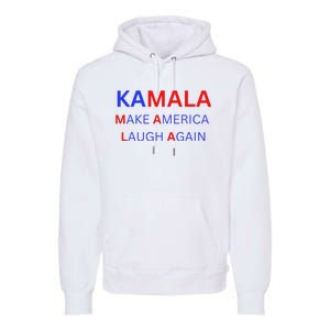 Make America Laugh Again Kamala Harris 2024 Premium Hoodie