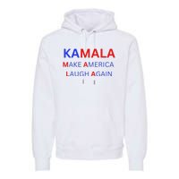 Make America Laugh Again Kamala Harris 2024 Premium Hoodie