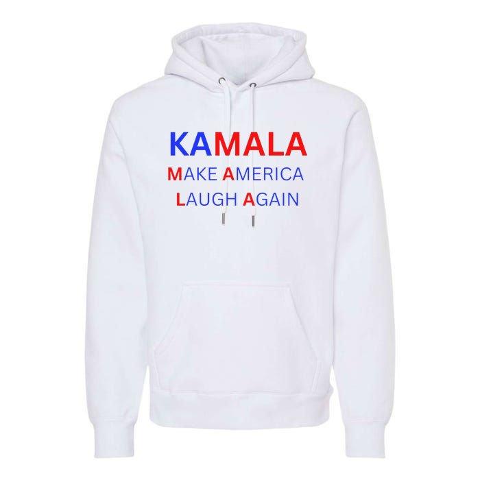 Make America Laugh Again Kamala Harris 2024 Premium Hoodie