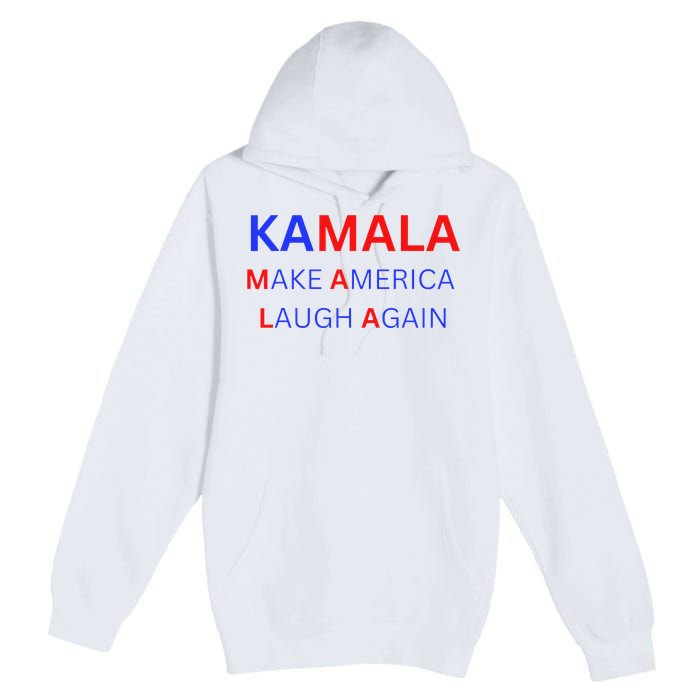 Make America Laugh Again Kamala Harris 2024 Premium Pullover Hoodie