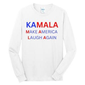 Make America Laugh Again Kamala Harris 2024 Tall Long Sleeve T-Shirt