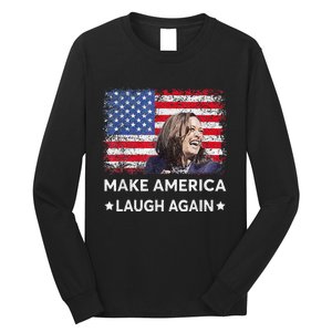 Make America Laugh Again Vote 2024 President Kamala Harris Long Sleeve Shirt